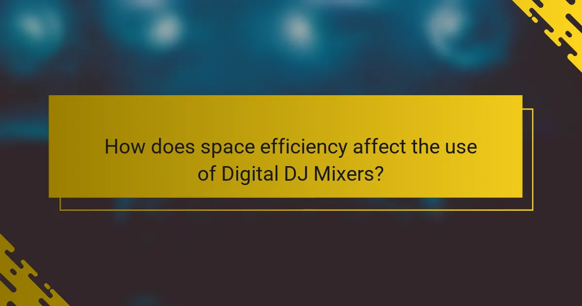 How does space efficiency affect the use of Digital DJ Mixers?