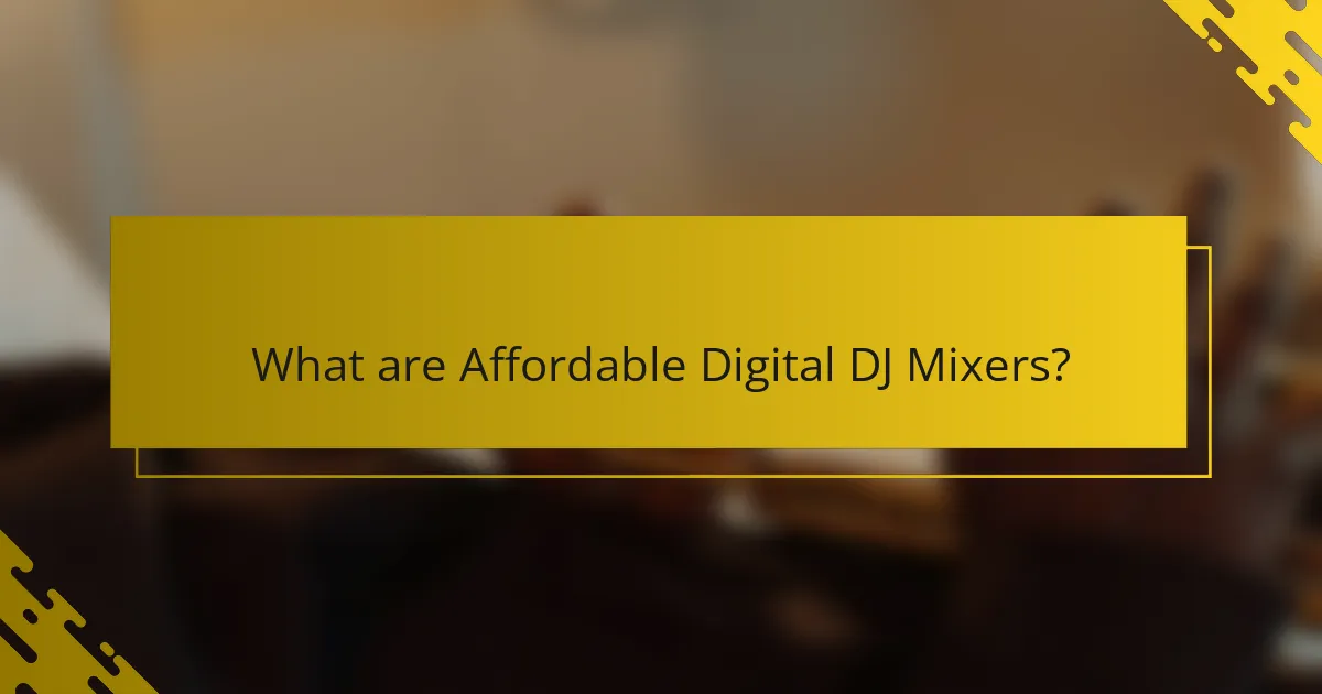 What are Affordable Digital DJ Mixers?
