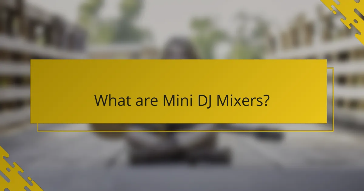 What are Mini DJ Mixers?