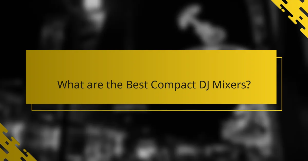 What are the Best Compact DJ Mixers?
