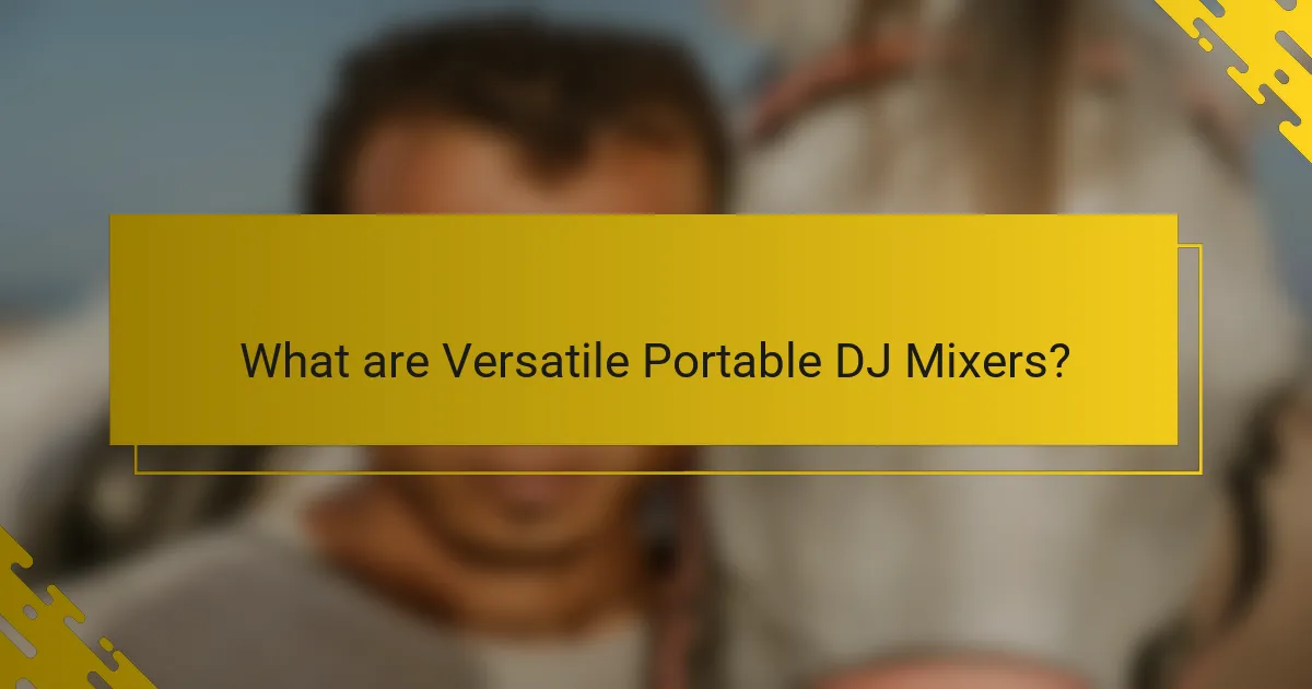 What are Versatile Portable DJ Mixers?