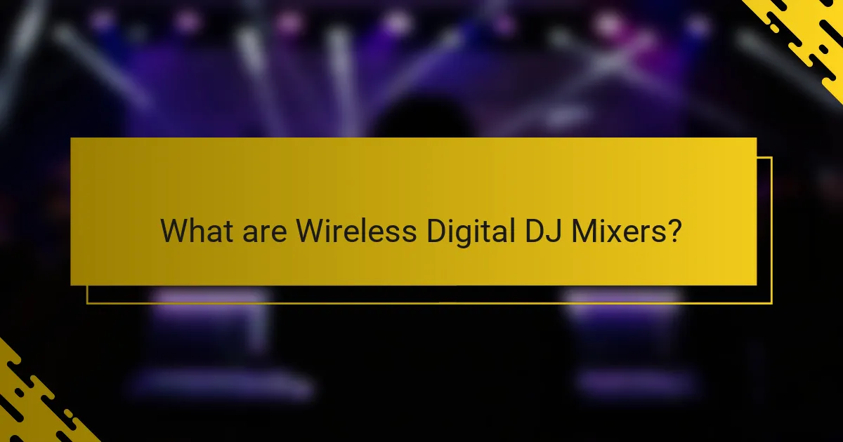 What are Wireless Digital DJ Mixers?