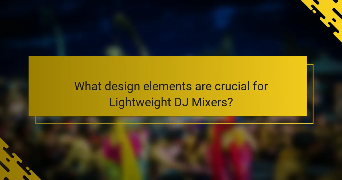 What design elements are crucial for Lightweight DJ Mixers?