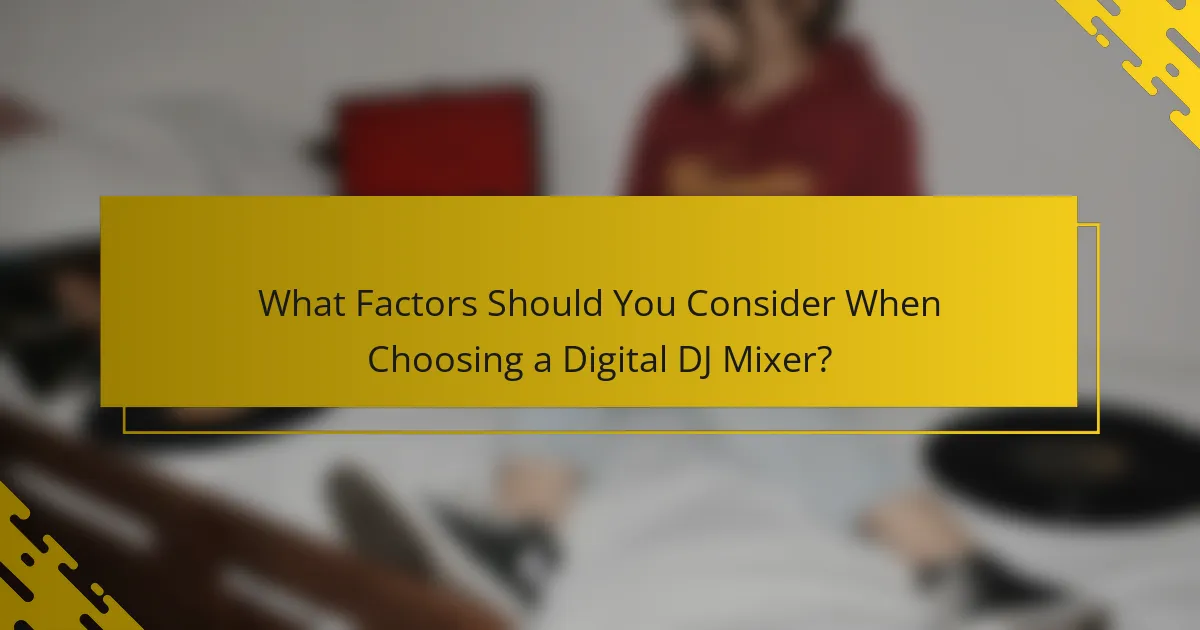 What Factors Should You Consider When Choosing a Digital DJ Mixer?