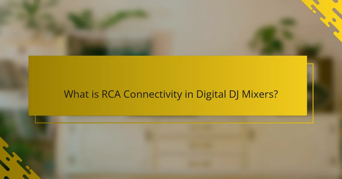 What is RCA Connectivity in Digital DJ Mixers?