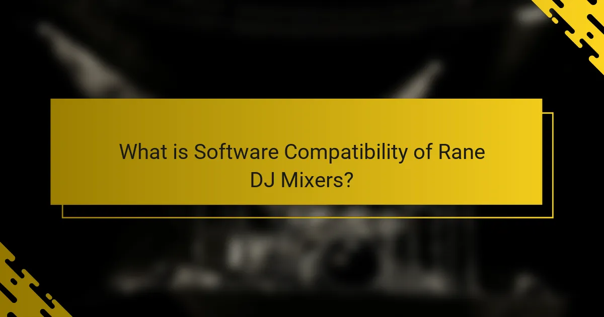 What is Software Compatibility of Rane DJ Mixers?