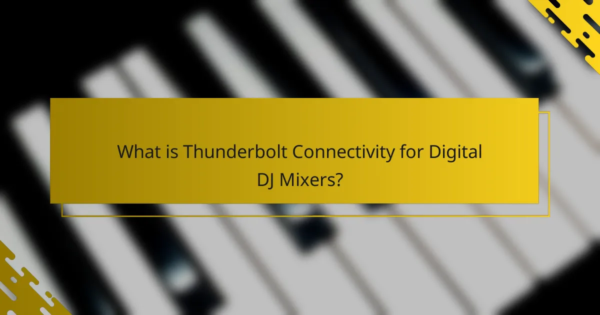 What is Thunderbolt Connectivity for Digital DJ Mixers?